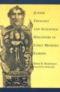 Jewish Thought and Scientific Discovery in Early Modern Europe