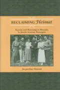 Reclaiming Heimat: Trauma and Mourning in Memoirs by Jewish Austrian Reemigres