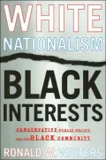 White Nationalism, Black Interests: Conservative Public Policy and the Black Community (African American Life Series)