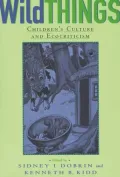 Wild Things: Children's Culture and Ecocriticism