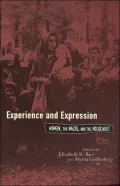 Experience and Expression: Women, the Nazis, and the Holocaust