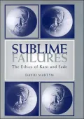 Sublime Failures: The Ethics of Kant and Sade