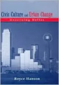 Civic Culture and Urban Change: Governing Dallas