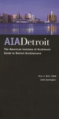 AIA Detroit : American Institute of Architects Guide to Detroit Architecture