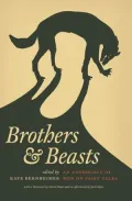 Brothers and Beasts: An Anthology of Men on Fairy Tales