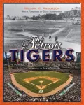 Detroit Tigers: A Pictorial Celebration of the Greatest Players and Moments in Tigers History