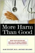 More Harm Than Good: What Your Doctor May Not Tell You about Common Treatments and Procedures