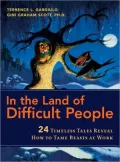 In the Land of Difficult People: 24 Timeless Tales Reveal How to Tame Beasts at Work