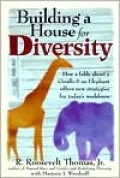 Building a House for Diversity: How a Fable about a Giraffe and an Elephant Offers New Strategies for Today's Workforce