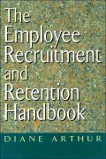 The Employee Recruitment and Retention Handbook