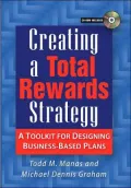 Creating a Total Rewards Strategy A Toolkit for Designing Business-Based Plans