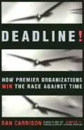 Deadline! : How Premier Organizations Win the Race Against Time