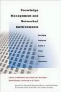 Knowledge Management and Networked Environments Leveraging Intellectual Capital in Virtual B...