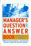 The Manager's Question and Answer Book : 101 Important Questions-with Practical Answers to Make You a Better Manager