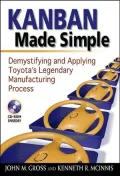 KANBAN Made Simple - Demystifying and Applying Toyota's Legendary Manufacturing Process