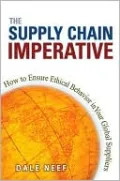 Supply Chain Imperative, the: How to Ensure Ethical Behavior in Your Global Suppliers
