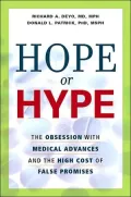 Hope or Hype: The Obsession with Medical Advances and the High Cost of False Promises