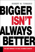 Bigger Isn't Always Better The New Mindset for Real Business Growth