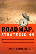 Roadmap to Strategic HR: Turning a Great Idea into a Business Reality