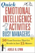 Quick Emotional Intelligence Activities for Busy Managers: 50 Team Exercises That Get Results in Just 15 Minutes