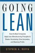 Going Lean: How the Best Companies Apply Lean Manufacturing Principles to Shatter Uncertainty, Drive Innovation, and Maximize Profits