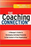 The Coaching Connection: A Manager’s Guide to Developing Individual Potential in the Context of the Organization