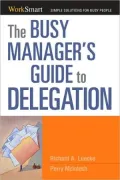 Busy Manager's Guide to Delegation