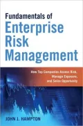Fundamentals of Enterprise Risk Management: How Top Companies Assess Risk, Manage Exposure, and Seize