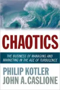 Chaotics: The Business of Managing and Marketing in the Age of Turbulence