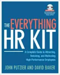 The Everything HR Kit: A Complete Guide to Attracting, Retaining, and Motivating High-Performance Employees