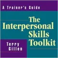 The Interpersonal Skills Toolkit: A Trainer's Guide