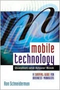 The Mobile Technology Question and Answer Book: A Survival Guide for Business Managers