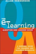 The E-Learning Question and Answer Book: A Survival Guide for Trainers and Business Managers