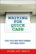 Writing for Quick Cash: Turn Your Way with Words into Real Money