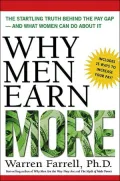 Why Men Earn More : The Startling Truth Behind the Pay Gap and What Women Can Do about It