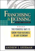 Franchising and Licensing: Two Powerful Ways to Grow Your Business in Any Economy