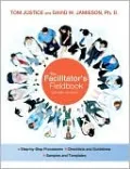 The Facilitator's Fieldbook: Step-by-Step Procedures, Checklists and Guidelines, Samples and Templates