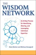 Wisdom Network: An 8-Step Process for Identifying, Sharing, and Leveraging Individual Expertise