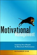 Motivational Management: Inspiring Your People for Maximum Performance