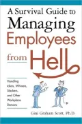 A Survival Guide To Managing Employees From Hell