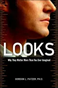 Looks: Why They Matter More Than You Ever Imagined