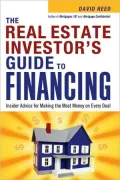 Real Estate Investors Guide to Financing: Insider Advice for Making the Most Money On Every Deal