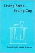 Living Bread, Saving Cup: Readings on the Eucharist