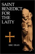 Saint Benedict For The Laity