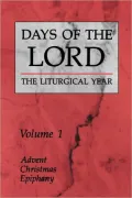 Days of the Lord: The Liturgical Year: Advent, Christmas, Epiphany, Vol. 1