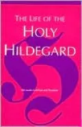 The Life of the Holy Hildegard