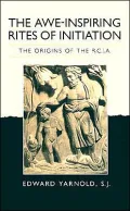 The Awe-Inspiring Rites of Initiation: The Origins of the RCIA