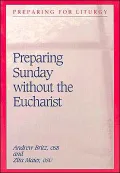 Preparing Sunday without the Eucharist