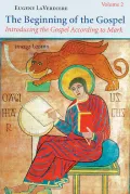 The Beginning of the Gospel : Introducing the Gospel According to Mark