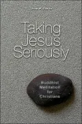 Taking Jesus Seriously: Buddhist Meditation for Christians
